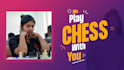 play chess with you