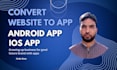 convert website to android and IOS app