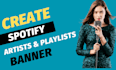 create spotify banner for artists and playlists