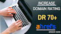 increase your website domain rating DR 70 plus ahref