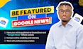 write a detailed article about you on google news