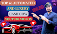 create top 10 automated and luxury cash cow youtube videos