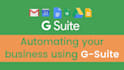 automate your google apps for enhanced productivity