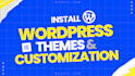 install wordpress, theme, template and customization