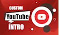 do a custom youtube intro video