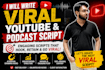 write viral youtube and podcast script writer