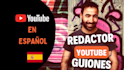 write amazing guiones para youtube en español