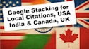 do google stacking for local citations, USA and  india UK ca