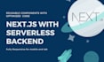 develop fullstack next js web app with serverless backend
