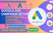 set up and manage google ads PPC campaign