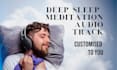 create a personalised sleep meditation audio
