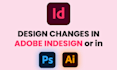 edit or changes in adobe indesign file