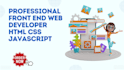 professional front end web developer html css javascript