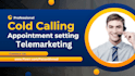 do professional cold calling and appointment setting