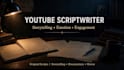 write engaging youtube video scripts and storytelling scripts