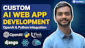 build a custom ai web application, openai integration, or python backend