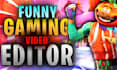 do funny gaming video editing for youtube and twitch