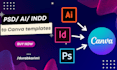 convert PSD, ai, indesign files to canva editable templates