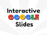 make interactive google slides