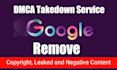 remove copyright,leaked and illegal content from google under dmca