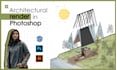 create artistic architectural render in photoshop