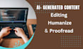 edit, rewrite and proofread ai content, as a content editor