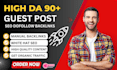do guest post, high da guest post and dofollow guest posting on da90 website