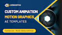 make a custome animation, motion graphics or edit ae template