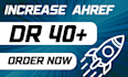 increase ahref DR 40  increase ahref domain rating DR 40