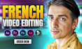 provide french video editing