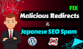 do japanese SEO spam malware removal and fix URL redirection issues