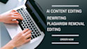 do edit, rewrite and plagiarism check your ai content