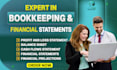 do bookkeeping, profit and loss,balance sheet, financial statements, projections