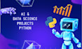 do machine learning, deep learning, data science and python projects