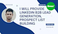 provide linkedin b2b lead generation ,prospect list building