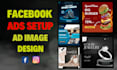 be a facebook ads manager and fb ad copy image design