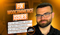 fix issues, errors and bugs on your woocommerce website