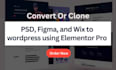 convert figma to wordpress, wix, PSD to wordpress, figma to elementor