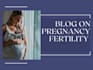 write pregnancy and fertility blog