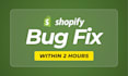 do shopify bug fix, custom coding, fix shopify issues