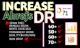 increase ahrefs domain rating DR 70 plus quickly