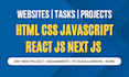 do any HTML CSS, javascript, react js tasks, projects, or fix bugs
