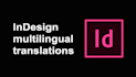 do indesign project with multilingual translations