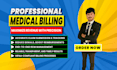 handle medical billing, rcm, claims, denials , credentialing