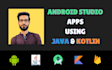 develop android studio kotlin, java app with firebase