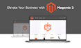 develop your high quality magento 2 website