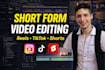 edit engaging short form videos for instagram reels, tiktok and youtube shorts
