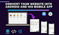 convert website to android and ios mobile apps