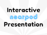 create an interactive nearpod presentation