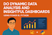 do dynamic data analysis and insightful dashboards using power bi python